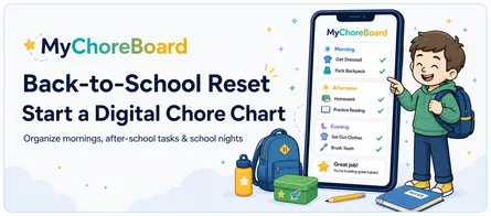 Back-to-School Reset: Start a Digital Chore Chart