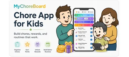 Chore App for Kids: Build Chores, Rewards, and Routines That Work