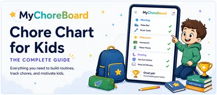 Chore Chart for Kids: The Complete Guide to Chores, Rewards, and Routines