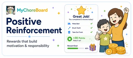 How Positive Reinforcement Builds Motivation & Responsibility in Kids